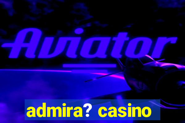 admira? casino