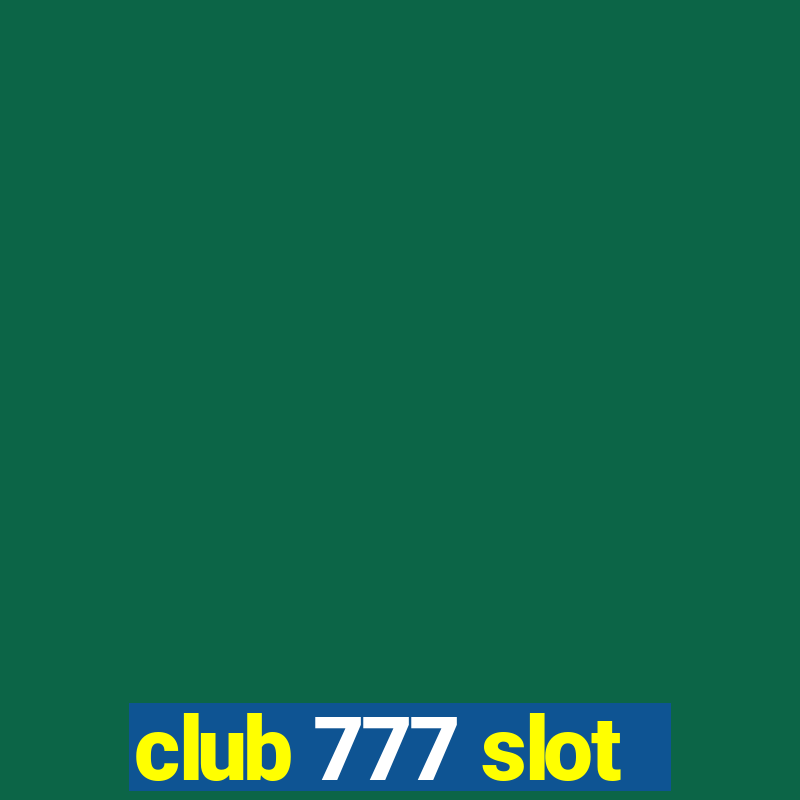 club 777 slot