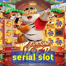 serial slot