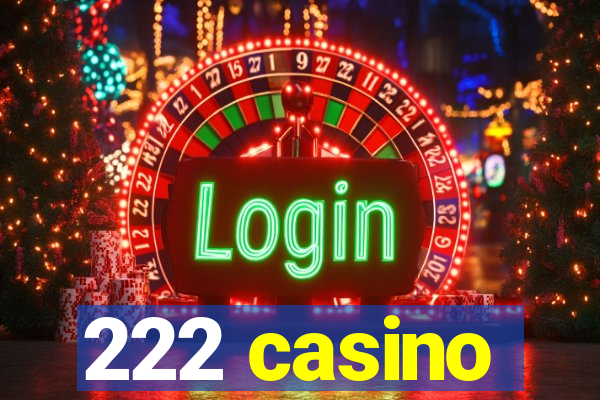 222 casino