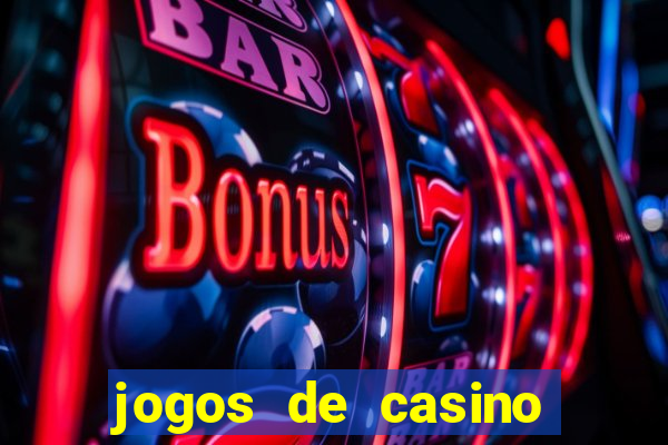 jogos de casino gratis maquinas tragamonedas