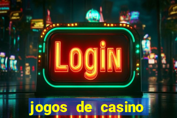 jogos de casino gratis maquinas tragamonedas