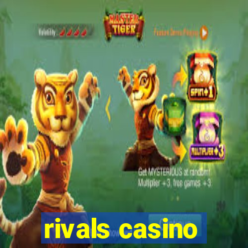 rivals casino