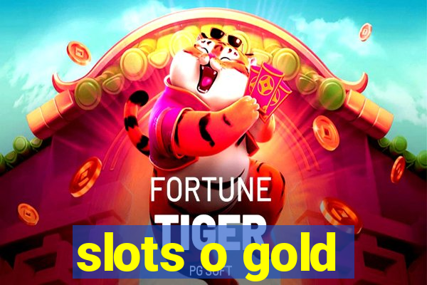 slots o gold