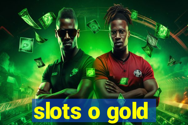 slots o gold