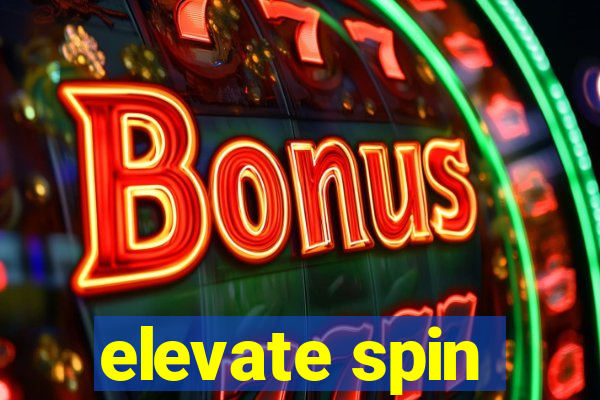 elevate spin