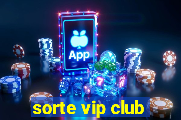 sorte vip club