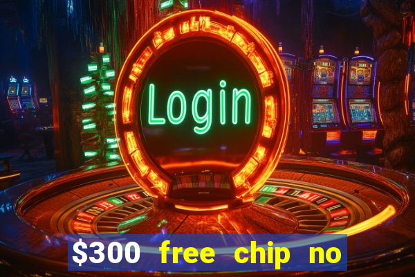 $300 free chip no deposit casino canada