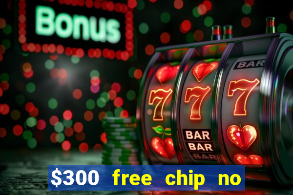 $300 free chip no deposit casino canada