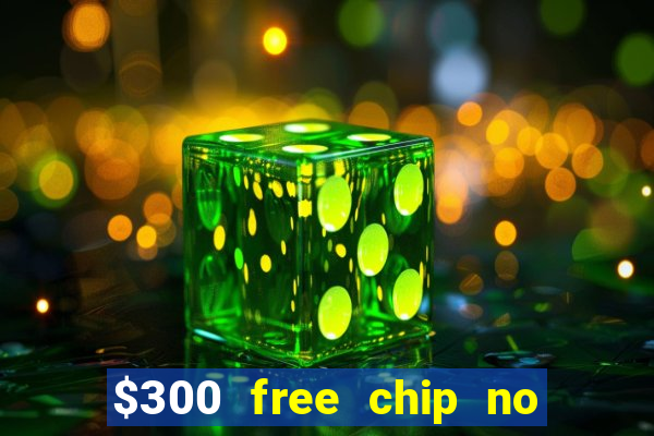 $300 free chip no deposit casino canada