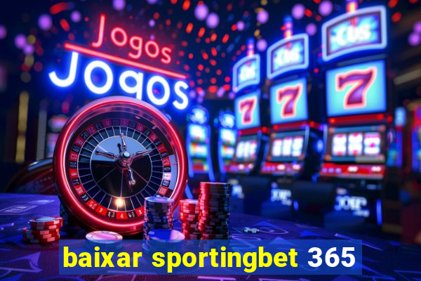 baixar sportingbet 365