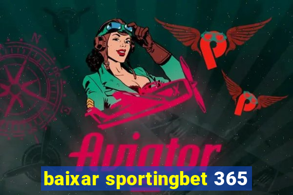 baixar sportingbet 365