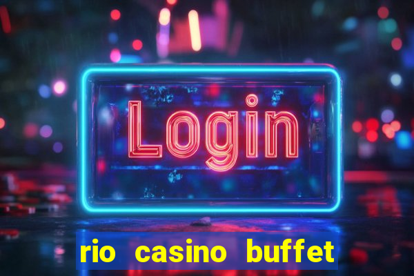 rio casino buffet las vegas nv