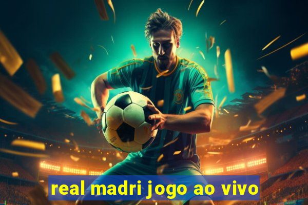 real madri jogo ao vivo