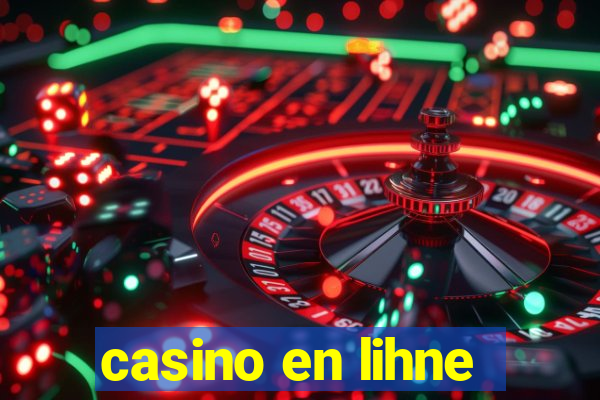 casino en lihne