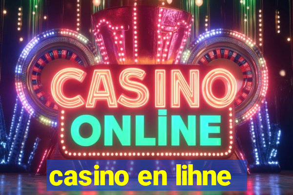 casino en lihne