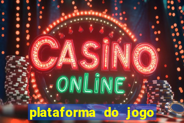 plataforma do jogo do tigrinho chinesa