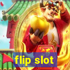 flip slot