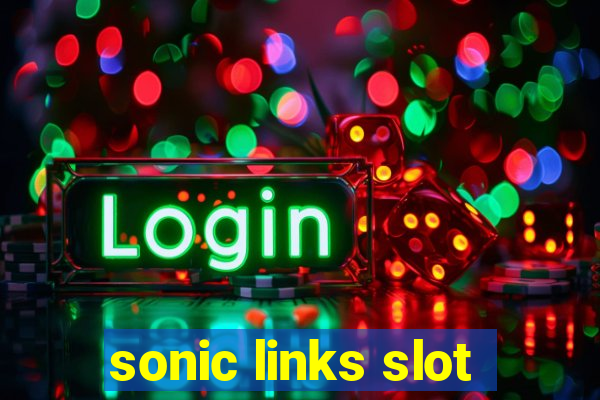 sonic links slot