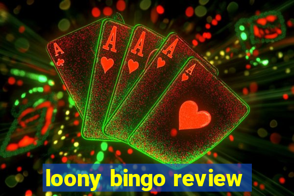 loony bingo review