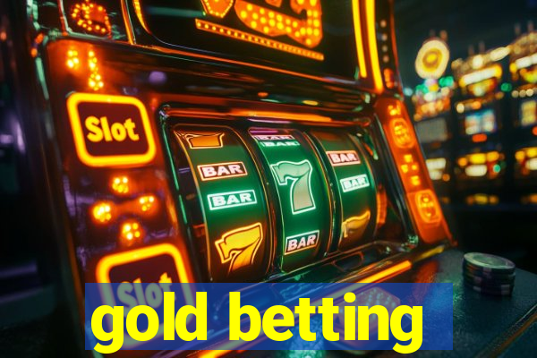 gold betting