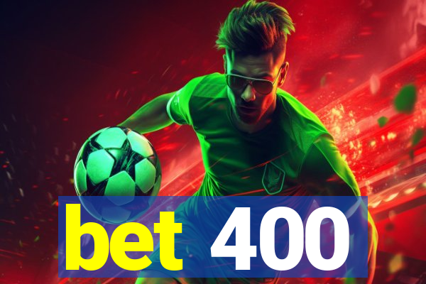 bet 400