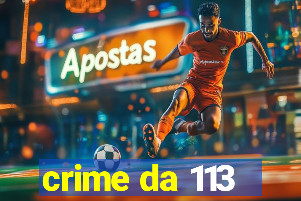 crime da 113