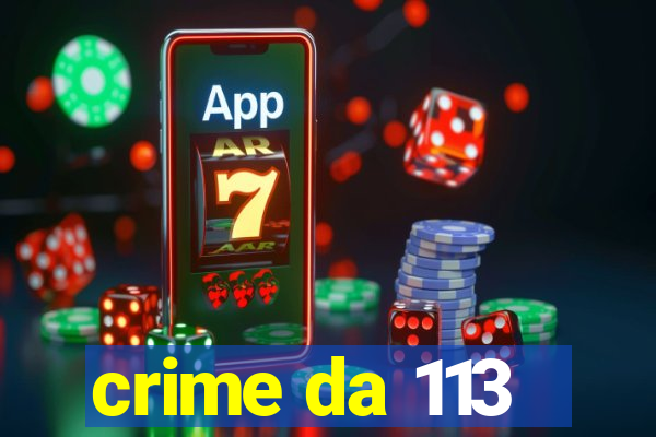 crime da 113