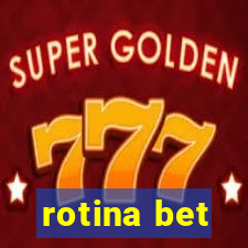 rotina bet