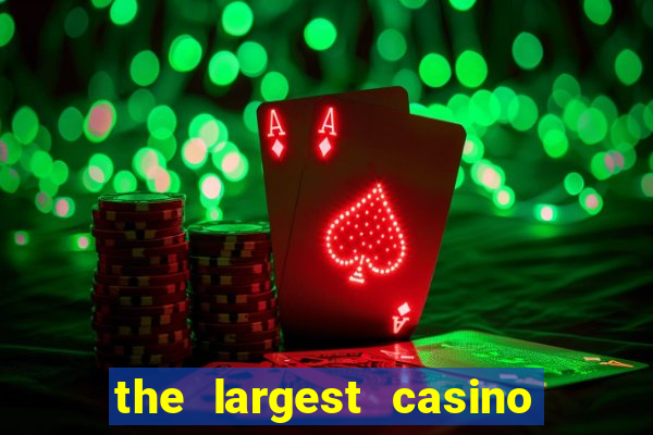 the largest casino in the us