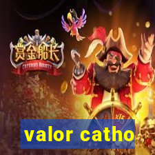 valor catho