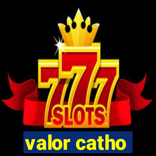 valor catho