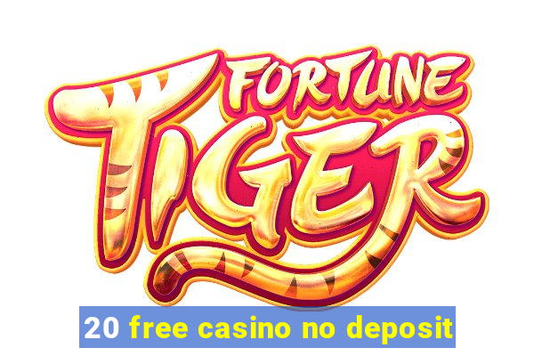 20 free casino no deposit