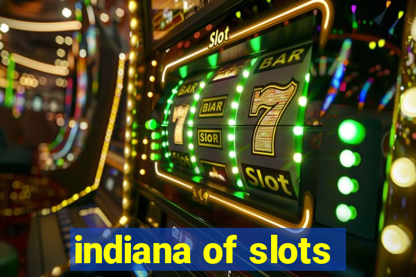 indiana of slots