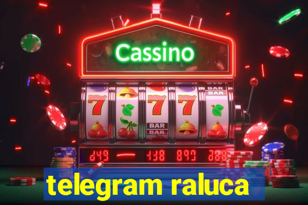 telegram raluca