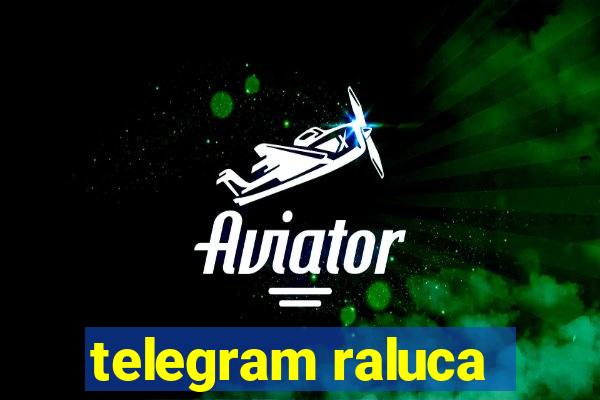 telegram raluca