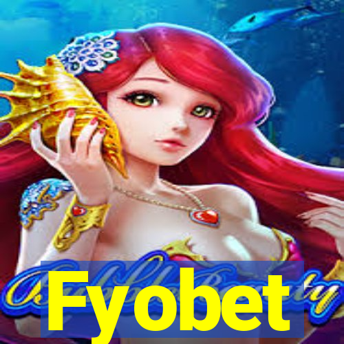 Fyobet