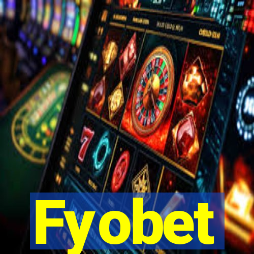 Fyobet