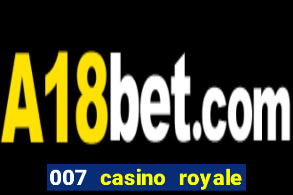 007 casino royale completo dublado online