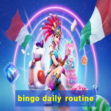 bingo daily routine