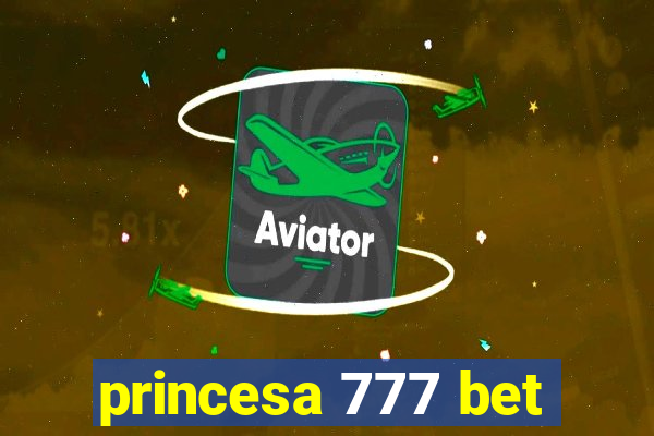 princesa 777 bet