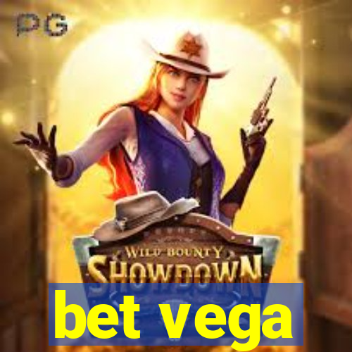 bet vega