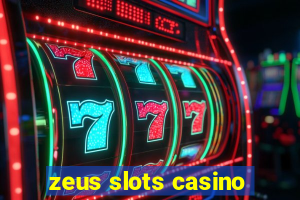 zeus slots casino