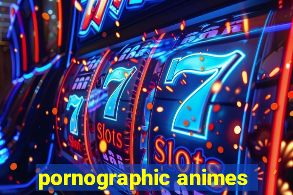 pornographic animes