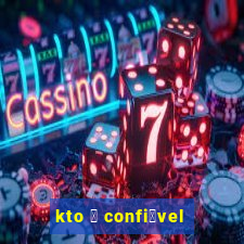 kto 茅 confi谩vel