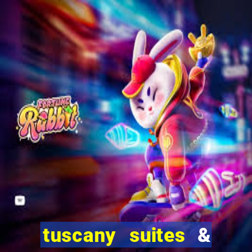 tuscany suites & casino in las vegas