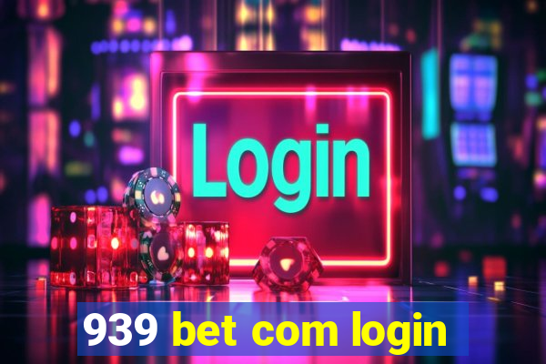 939 bet com login