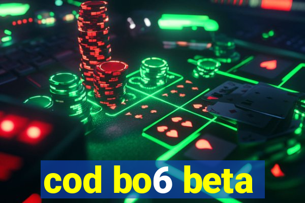 cod bo6 beta