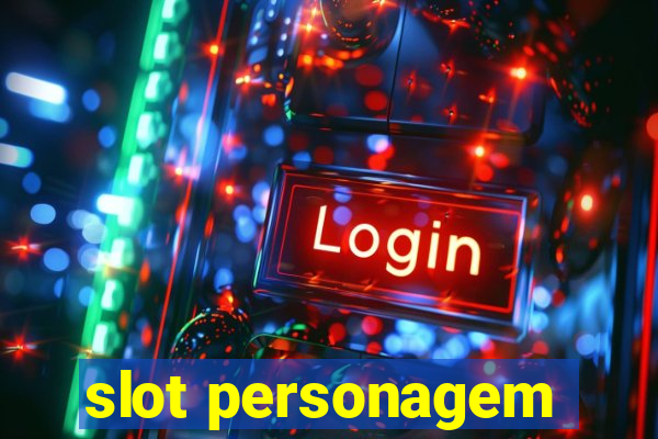 slot personagem