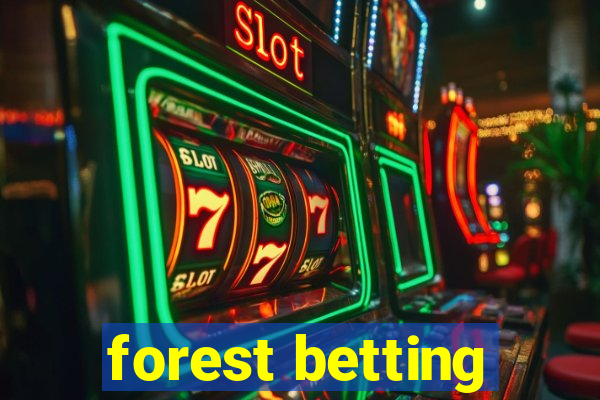 forest betting